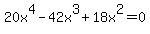 20x%5E4-42x%5E3%2B18x%5E2=0