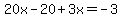 20x-20%2B3x=-3
