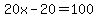20x-20=100