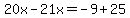 20x-21x=-9%2B25