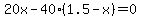 20x-40%281.5-x%29=0