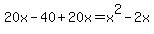 20x-40%2B20x=x%5E2-2x