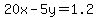 20x-5y=1.2