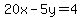 20x-5y=4