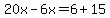 20x-6x=6%2B15