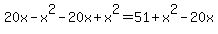 20x-x%5E2-20x%2Bx%5E2=+51%2Bx%5E2-20x