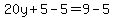 20y%2B5-5=9-5