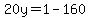 20y=1-160