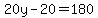 20y-20=180