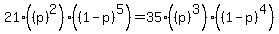 21%28%28p%29%5E2%29%28%281-p%29%5E5%29=35%28%28p%29%5E3%29%28%281-p%29%5E4%29
