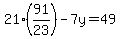 21%2891%2F23%29-7y=49