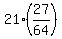 21%2A%2827%2F64%29
