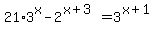 21%2A3%5Ex+-+2%5E%28x%2B3%29+=+3%5E%28x%2B1%29