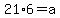 21%2A6=a