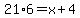 21%2A6=x%2B4