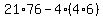 21%2A76-4%284%2A6%29