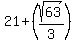 21%2B%28sqrt%2863%29%2F3%29