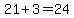 21%2B3=24