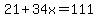 21%2B34x=111