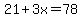 21%2B3x=78