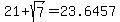 21%2Bsqrt%287%29=23.6457