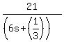 21%2F%28%286s%2B%281%2F3%29%29%29