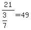 21%2F%283%2F7%29=49