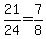 21%2F24=7%2F8