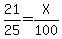 21%2F25=X%2F100