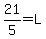 21%2F5+=+L