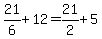 21%2F6%2B12=21%2F2%2B5