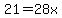 21=28x