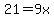 21=9x