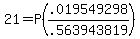 21=P%28.019549298%2F.563943819%29