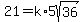 21=k%2A5sqrt%2836%29