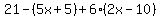 21-%285x%2B5%29%2B6%282x-10%29
