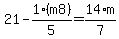 21-1%2A%28m8%29%2F5=14%2Am%2F7