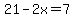 21-2x+=+7+