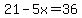 21-5x+=+36