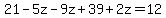 21-5z+-+9z%2B39%2B+2z+=+12