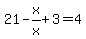 21-x%2Fx%2B3=4