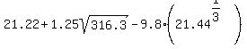 21.22+%2B+1.25sqrt%28316.3%29+-+9.8%2821.44%5E%281%2F3%29%29