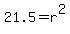 21.5=r%5E2