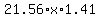 21.56%2Ax%2A1.41