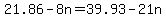21.86+-+8n=39.93+-+21n