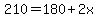210=180%2B2x