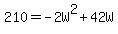 210+=+-2W%5E2+%2B+42W