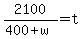 2100%2F%28400%2Bw%29=t