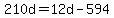 210d=12d-594