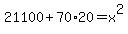 21100%2B70%2A20=x%5E2